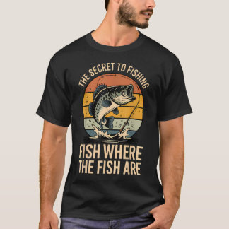 Het Geheim van het Vissen Waar de Vissen Zitten T-shirt