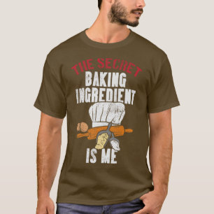 Het geheime bakingrediënt is mij t-shirt