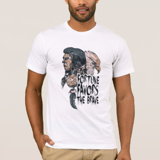 Het geluk is met de dapperen. t-shirt