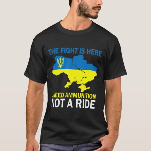 Het gevecht is hier dat ik munitie nodig heb, geen t-shirt (Voorkant)