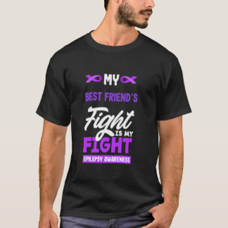 Het gevecht van mijn beste vriend is mijn strijd t t-shirt