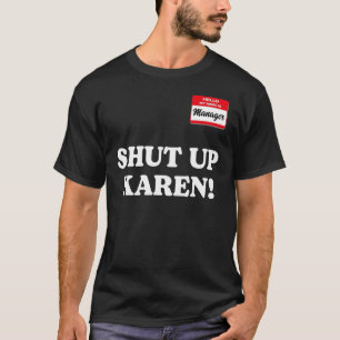 Het gezegde van de manager sluit Karen Gezegde Kar T-shirt