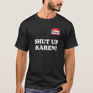 Het gezegde van de manager sluit Karen Gezegde Kar T-shirt