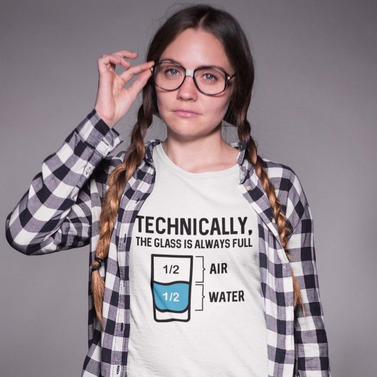 Het glas is altijd vol t-shirt