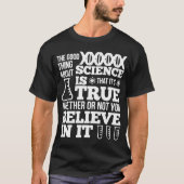 Het goede van wetenschap is dat het ware Sci is T-shirt (Voorkant)