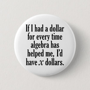 Het grappige Citaat van de Wiskunde/van de Algebra Ronde Button 5,7 Cm
