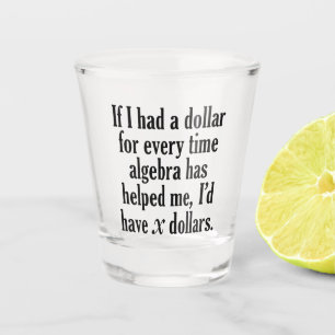 Het grappige Citaat van de Wiskunde/van de Algebra Shot Glas