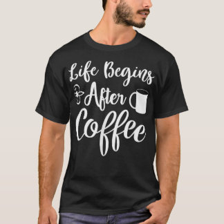 Het grappige leven begint na de koffie-koffie-rece t-shirt