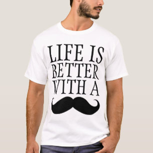 Het grappige leven is beter met een Mustache Shirt