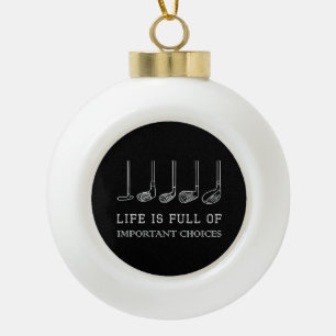 Het grappige leven zit vol belangrijke keuzes Golf Keramische Bal Ornament