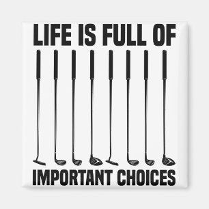 Het grappige leven zit vol belangrijke keuzes Golf Magneet