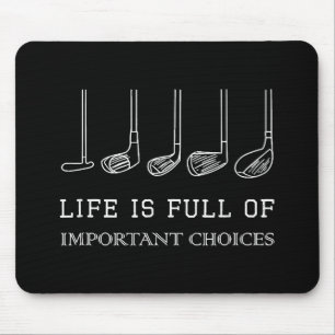 Het grappige leven zit vol belangrijke keuzes Golf Muismat