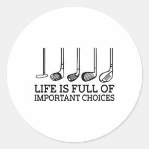 Het grappige leven zit vol belangrijke keuzes Golf Ronde Sticker