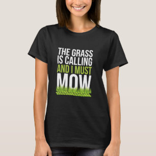 Het Gras Roept En Ik Moet Maaie Functie Tuinman T-shirt
