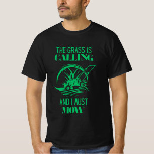 Het gras roept en ik moet maaien t-shirt