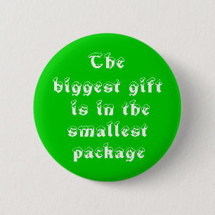 Het grootste geschenk is in de kleinste pakketknoo ronde button 5,7 cm
