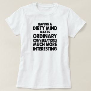 HET HEBBEN VAN EEN DIRTY MIND MAAKT GEWONE CONVERS T-SHIRT