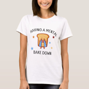 Het hebben van een Mental Bake Down grappige bakke T-shirt