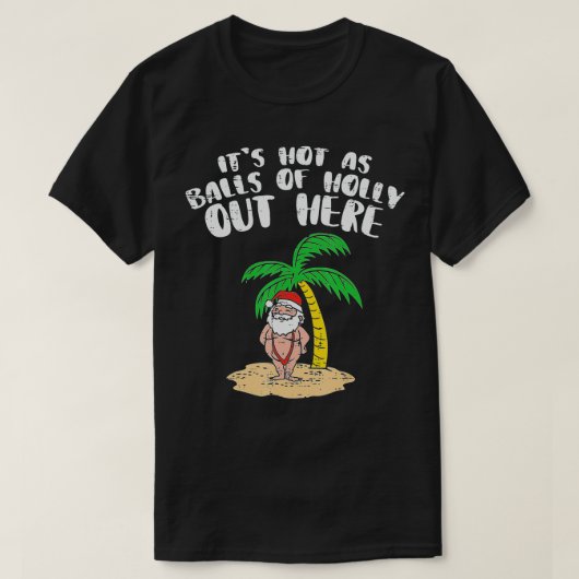 Het heet als bollen van Holly Santa Palm Tree Chri T-shirt (Design voorkant)