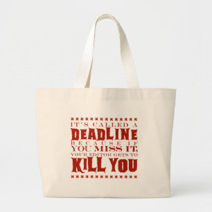 Het heet een deadline grote tote bag