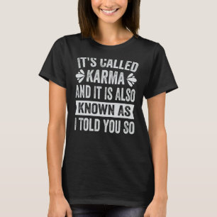 Het heet Karma en het is ook bekend zoals ik het Y T-shirt