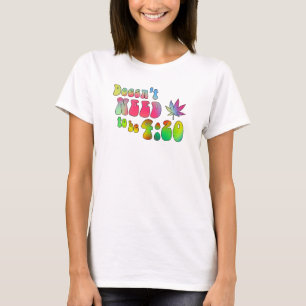 Het hoeft geen 4:20 te zijn t-shirt