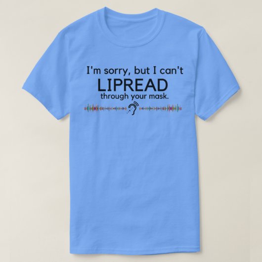 Het horen Verslechterde lipread maskertaal T-shirt (Design voorkant)