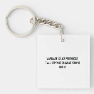 Het huwelijk is als pantyfose Funny Sleutelhanger