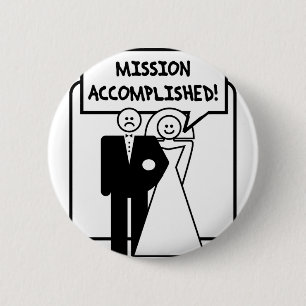 Het huwelijk "missie voltooid" ronde button 5,7 cm