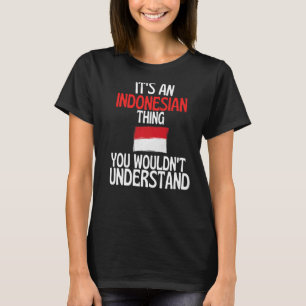 Het Indonesische ding dat je niet zou begrijpen T-shirt