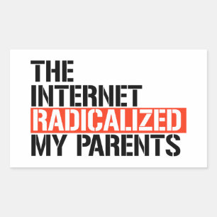 Het internet radicaliseerde mijn ouders rechthoekige sticker