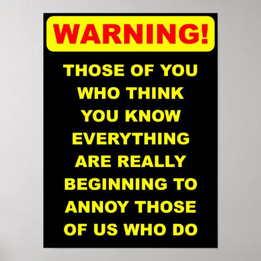 Het irriteren van het Know-it-All Funny Poster Sig (Voorkant)
