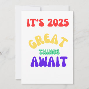 HET IS 2025 GROTE DINGEN STAAN TE KOMEN Positief Feestdagenkaart