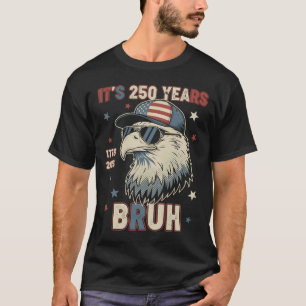 Het is 250 Jaar Broer Grappig Amerika 1776-2026 Ad T-shirt