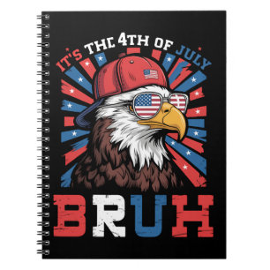 Het is 4 juli Bruh Amerikaanse Zeearend Patriottis Notitieboek