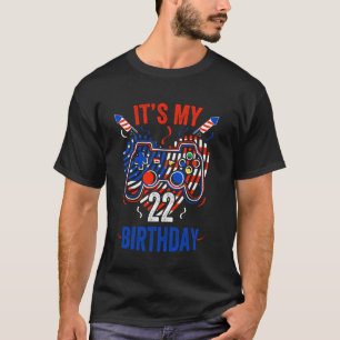 Het is 4 juli en mijn 22ste verjaardag Funny Gamer T-shirt