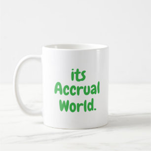 Het is Accrual World, Funny Accounting, Tax Season Koffiemok