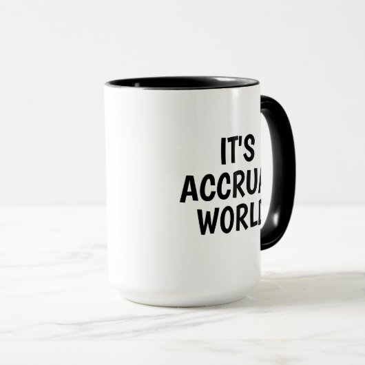 Het is Accrual World, Funny Accounting, Tax Season Mok (Voorkant rechts)