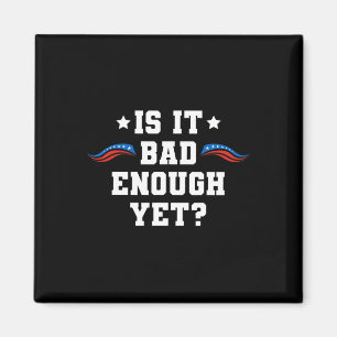 Het is al erg genoeg Toch pro-Trump 2024 Conservat Magneet