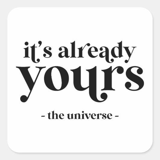 Het is al van u - het universum vierkante sticker (Voorkant)