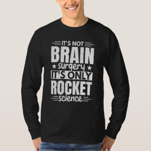 Het is alleen raketwetenschap Aerospace Engineerin T-shirt