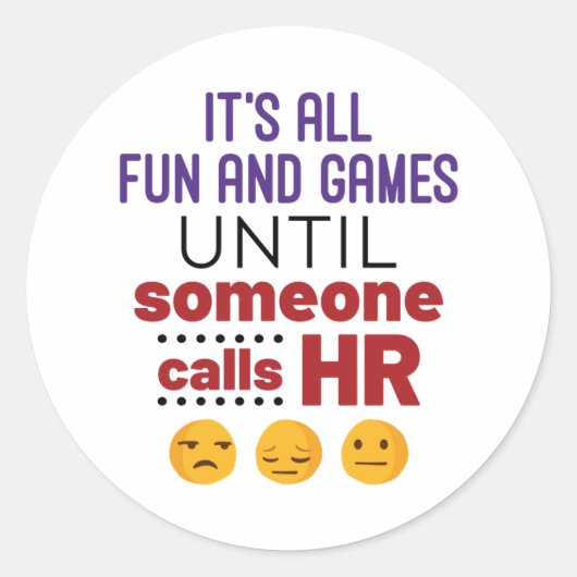 Het is allemaal Fun en Games totdat iemand u belt Ronde Sticker (Voorkant)