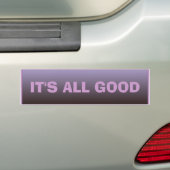 Het is allemaal goede Bumpersticker (Op auto)