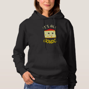 Het is allemaal Gouda Funny Cheese Food Pun Gouda Hoodie