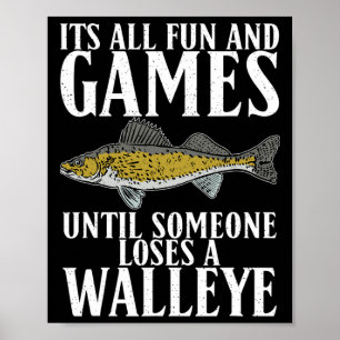 Het is allemaal leuk totdat iemand een Walleye jac Poster