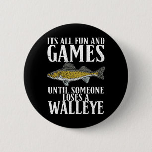 Het is allemaal leuk totdat iemand een Walleye jac Ronde Button 5,7 Cm