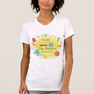Het is allemaal plezier en spelletjes totdat Bobbi T-shirt
