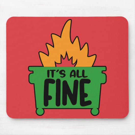 Het is allemaal prima vuilnisbak muismat (Voorkant)