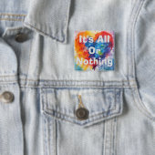 Het is alles of niets Button (In situ)