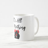 Het is alles of niets koffie Mok (Voorkant rechts)